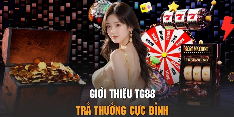 Ưu điểm gắn liền với nhà cái TG88